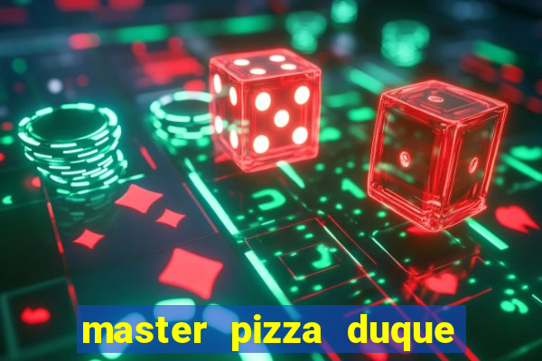 master pizza duque de caxias parque fluminense